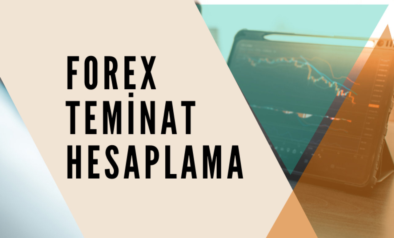 Forex Teminat Hesaplama Formülü: Margin nasıl hesaplanır?