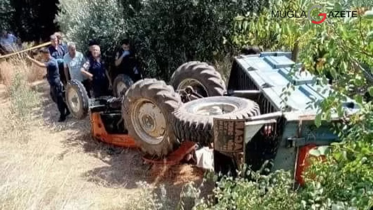 Köyceğiz'de Traktör Kazasında Hayatını Kaybeden 66 Yaşındaki Adamın Acı Sonu!